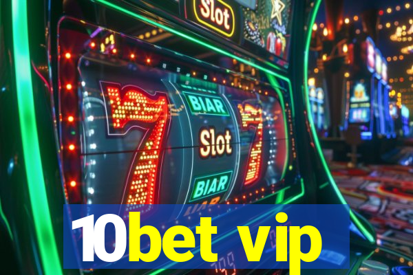 10bet vip